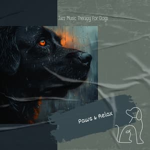 Paws & Relax: Jazzy Therapy Session - Jazz Music Therapy for Dogs