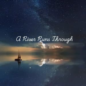 A River Runs Through - Relaxing Piano Music Consort