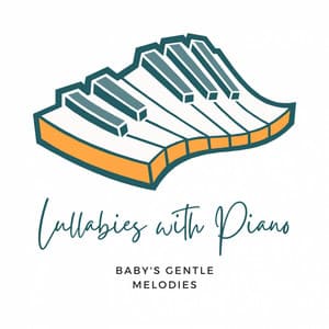 Lullabies with Piano: Baby's Gentle Melodies - Piano Music To Fall Asleep Faster