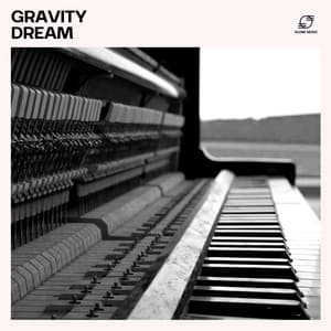Gravity Dream - Relaxing Piano Moments