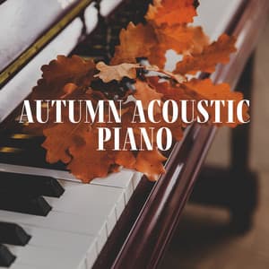 Autumn Acoustic Piano – Nostalgic Coffee House Ambience - Classical Piano Background