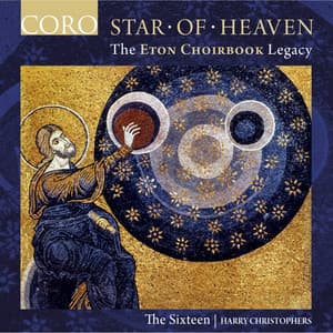 Star of Heaven - The Eton Choirbook Legacy - The Sixteen