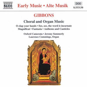 Gibbons: Choral and Organ Music - Orlando Gibbons