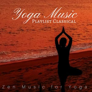 Yoga Music Playlist Classical: Zen Music for Yoga, Classical Piano, Meditation Classical Music - Piano Shades