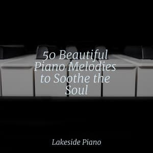 50 Beautiful Piano Melodies to Soothe the Soul - SD