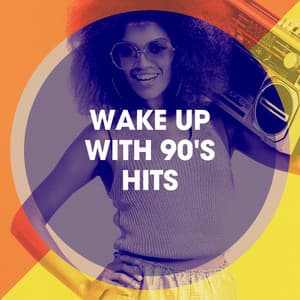 Wake up with 90's Hits - Top 40 Hits