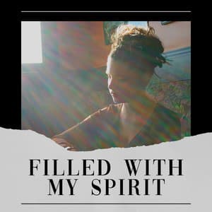 Filled with My Spirit - Calm Music