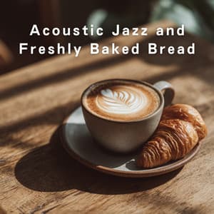Acoustic Jazz and Freshly Baked Bread - LOVE BOSSA