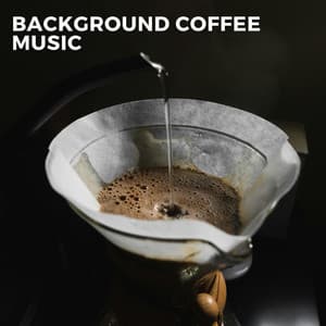Coffee Background Music - Jazz Cafe Lounge Background Music