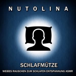 Schlafmütze: Weißes Rauschen Zum Schlafen Entspannung ASMR - Nutolina