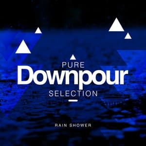 Pure Downpour Selection - Rain Shower