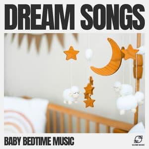 Dream Songs - Baby Bedtime Music