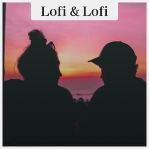 LOFI - Lofi & Lofi
