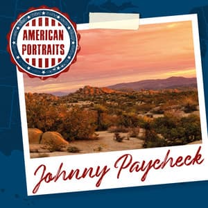 American Portraits: Johnny Paycheck - Johnny Paycheck