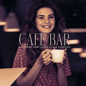 Café Bar da Tarde com Jazz e Clima Positivo: Música de Fundo Relaxante, Ambiente Descontraído do Chillout Jazzy Lounge, Café e Descontração - Jazzy City Musique Expert