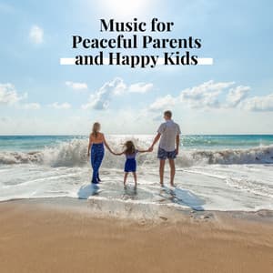 Music for Peaceful Parents and Happy Kids - Peaceful Music Orchestra