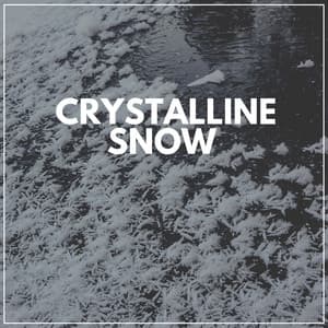 Crystalline Snow - Nature Sound Series