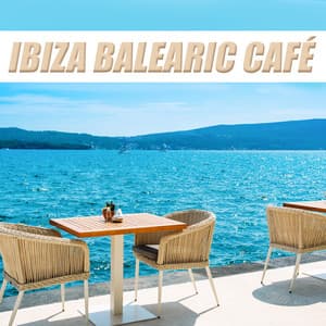 Ibiza Balearic Café - Ibiza Chill Lounge
