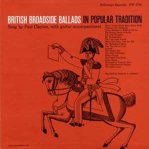 British Broadside Ballads in Popular Tradition - Paul Clayton