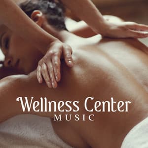 Wellness Center Music - Massage Wellness Moment