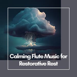 Calming Flute Music for Restorative Rest - Relax Flute Music