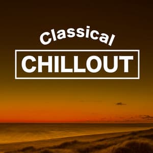 Classical Chillout - Classical Chillout Radio