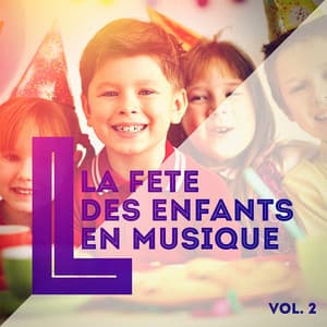 La fête des enfants en musique, Vol. 2 - Chansons Et Comptines