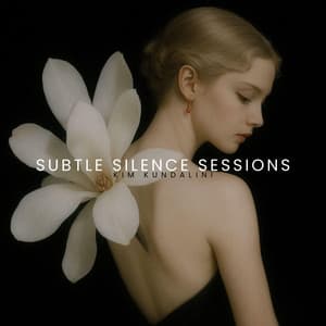 Subtle Silence Sessions - Kim Kundalini