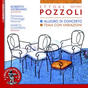 Ettore Pozzoli: Allegro di concerto, Tema con variazioni - Roberto Giordano