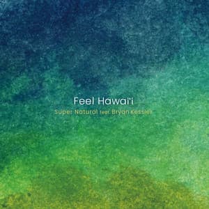Feel Hawai'i - Super Natural