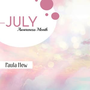 July Awareness Month - Paula New