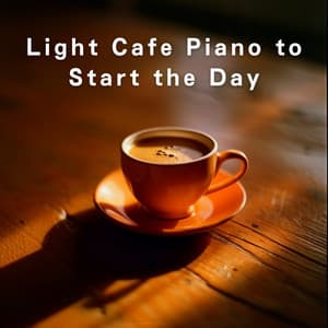 Light Cafe Piano to Start the Day - Relaxing Piano Crew