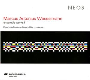 Wesselmann: Ensemble Works, Vol. 1 - Marcus Antonius Wesselmann