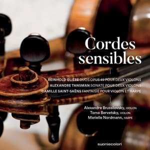Cordes sensibles - Glière, Tansman, Saint-Saëns - Alexandre Brussilovsky