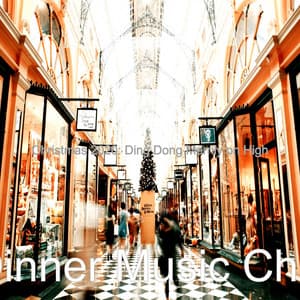 Christmas 2020: Ding Dong Merrily on High - Dinner Music Chill
