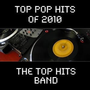 Top Pop Hits of 2010 - The Top Hits Band