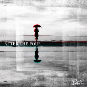 After the Pour - Sleep Music Library