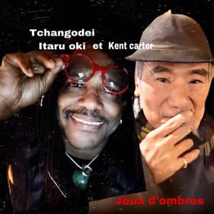 Jeux D’ombres - Tchangodei