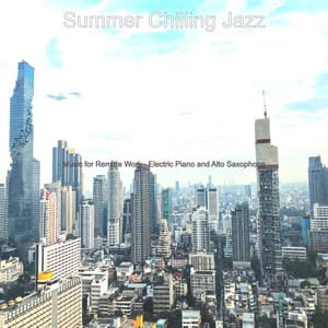 Music for Remote Work - Electric Piano and Alto Saxophone - Summer Chilling Jazz