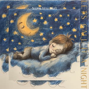 Let’s Call It a Night - Sleeping Little Angels