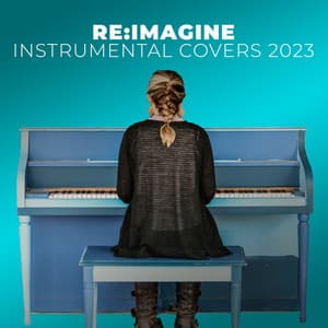 Instrumental Covers of 2023 Pop Songs, Vol.1) - Re:Imagine