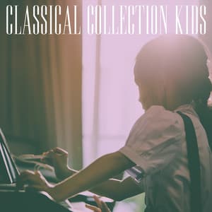 Classical Collection Kids - Musica Relajante