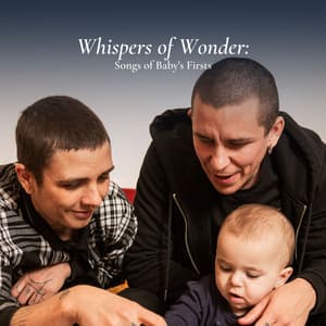 Whispers of Wonder: Songs of Baby's Firsts - Baby Relax Channel