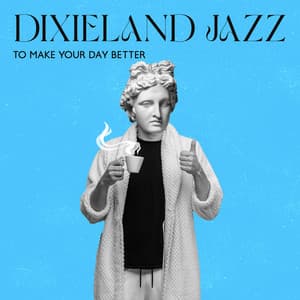Dixieland Jazz to Make Your Day Better: Good Morning Music - Upbeat Jazz Project
