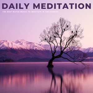 Daily Meditation: The Best Water Music To Meditate In The Evening - Astral Noise