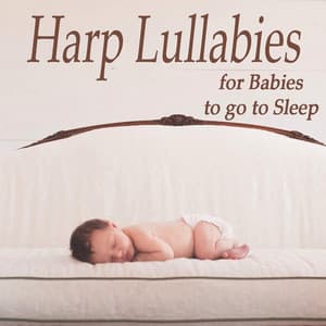 Harp Lullabies for Babies to Go to Sleep - The O'Neill Brothers Group