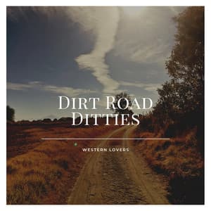 Dirt Road Ditties - Western Lovers