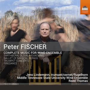 Peter Fischer: Complete Music for Wind Ensemble - Peter Fischer