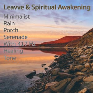 Minimalist Rain Porch Serenade With 417 Hz Healing Tone - Leavve