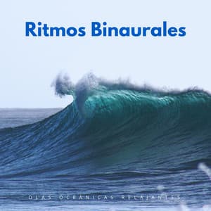 Olas Oceánicas Relajantes: Ritmos Binaurales - Ritmo binaural
